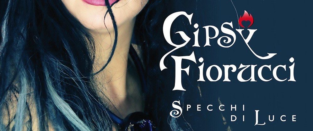 GIPSY FIORUCCI in SPECCHI DI LUCE