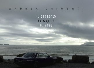 “Il Deserto la Notte il Mare”, esce oggi il nuovo album di Andrea Chimenti